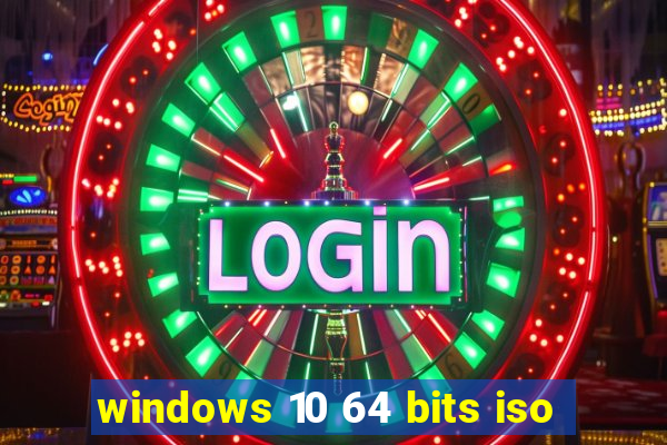 windows 10 64 bits iso